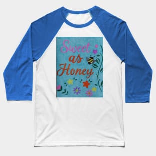 Sweet as Honey Baseball T-Shirt